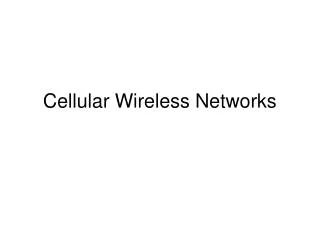 Cellular Wireless Networks