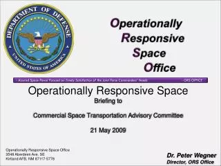 Operationally Responsive Space Briefing to Commercial Space Transportation Advisory Committee 21 May 2009