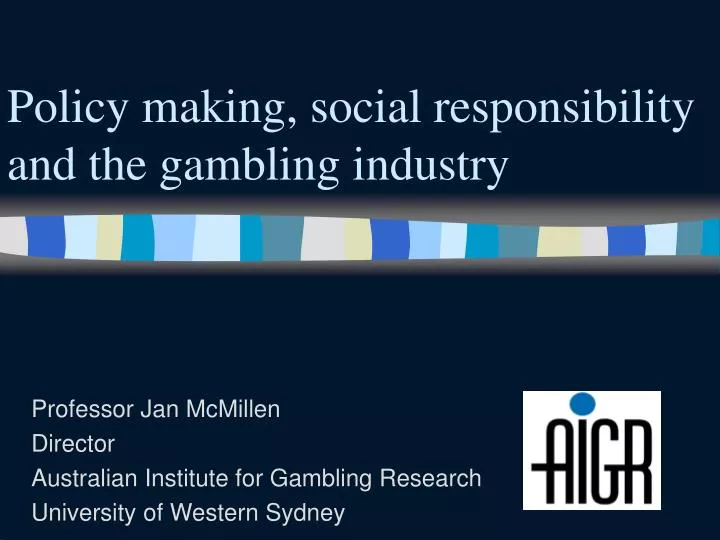 policy making social responsibility and the gambling industry