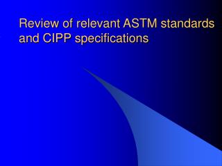 Review of relevant ASTM standards and CIPP specifications
