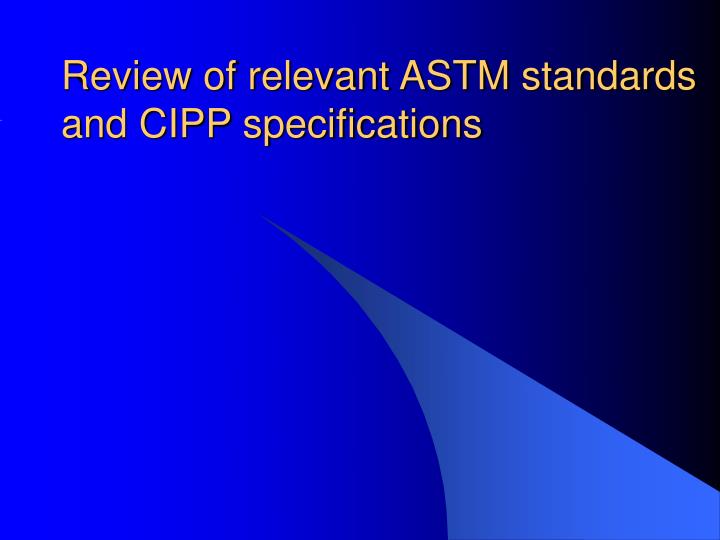 review of relevant astm standards and cipp specifications