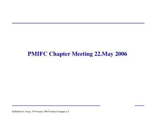 PMIFC Chapter Meeting 22.May 2006