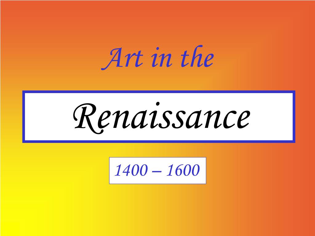 PPT - Renaissance PowerPoint Presentation, free download - ID:179031