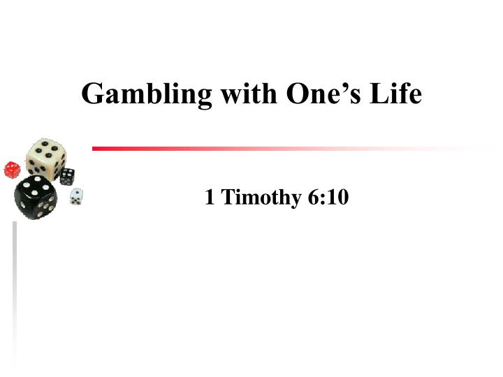 gambling with one s life