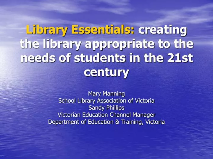 library essentials creating the library appropriate to the needs of students in the 21st century