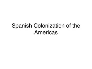 Spanish Colonization of the Americas