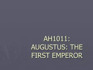 AH1011: AUGUSTUS: THE FIRST EMPEROR