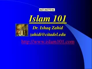 Islam 101 Dr. Ishaq Zahid zahidi@citadel islam101
