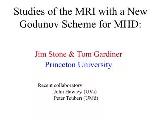 Studies of the MRI with a New Godunov Scheme for MHD: