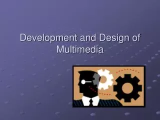 Development and Design of Multimedia