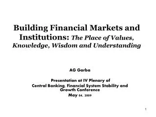 Building Financial Markets and Institutions: The Place of Values, Knowledge, Wisdom and Understanding
