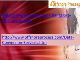 Data Conversion Services in Bangalore-Offshore process