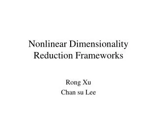 Nonlinear Dimensionality Reduction Frameworks