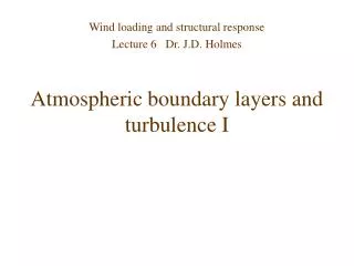 Atmospheric boundary layers and turbulence I