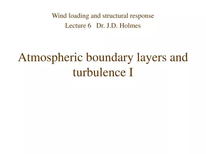 atmospheric boundary layers and turbulence i