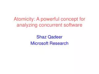 Atomicity: A powerful concept for analyzing concurrent software