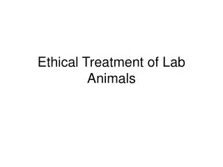 Ethical Treatment of Lab Animals