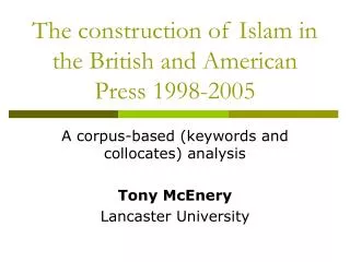 The construction of Islam in the British and American Press 1998-2005
