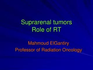 Suprarenal tumors Role of RT