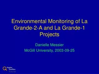 Environmental Monitoring of La Grande-2-A and La Grande-1 Projects
