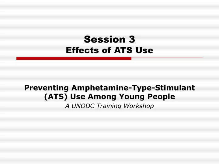 session 3 effects of ats use