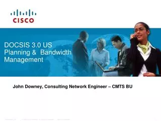 DOCSIS 3.0 US Planning &amp; Bandwidth Management