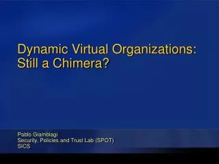 Dynamic Virtual Organizations: Still a Chimera?