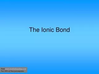 The Ionic Bond
