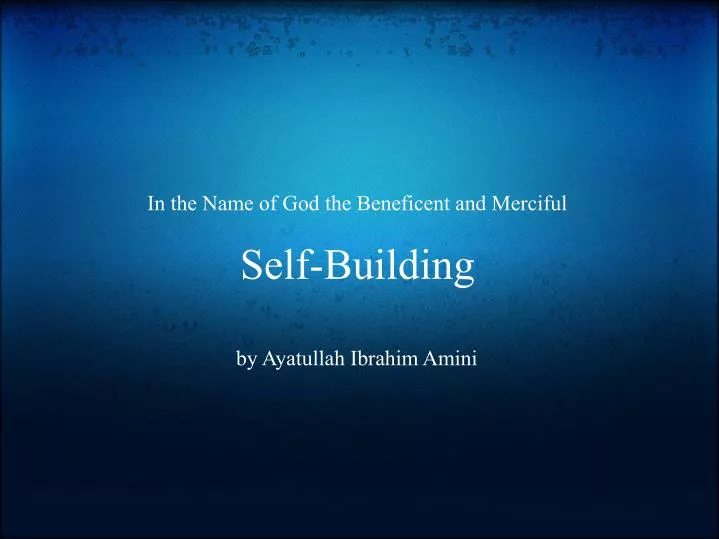 in the name of god the beneficent and merciful self building