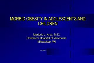MORBID OBESITY IN ADOLESCENTS AND CHILDREN