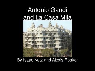 Antonio Gaudi and La Casa Mila