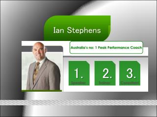 Ian Stephens - Australia's No 1 Peak Performance Coach