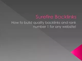 Surefire Backlinks - How To Build Backlinks The Proper Way