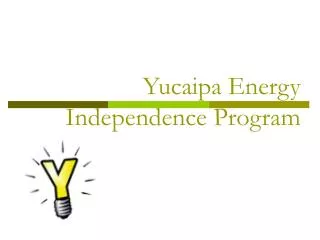 Yucaipa Energy Independence Program