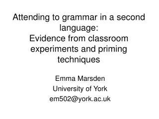Attending to grammar in a second language: Evidence from classroom experiments and priming techniques