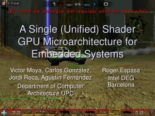 A Single (Unified) Shader GPU Microarchitecture for Embedded Systems