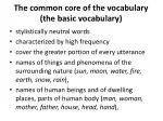 The common core of the vocabulary (the basic vocabulary)