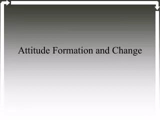 Attitude Formation and Change
