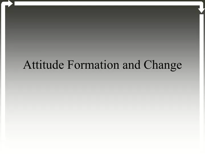 attitude formation and change