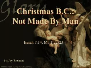 Christmas B.C.: Not Made By Man