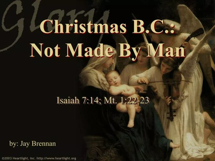christmas b c not made by man