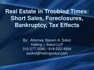 By: Attorney Steven A. Sokol Halling + Sokol LLP 310-277-2080 / 818-222-4994 ssokol@hallingsokol