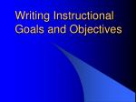 Writing Instructional Goals and Objectives - slide 1