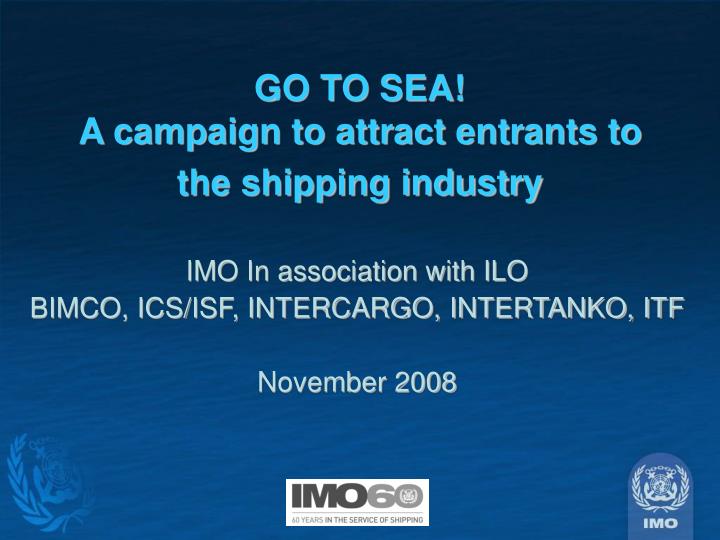 go to sea a campaign to attract entrants to the shipping industry