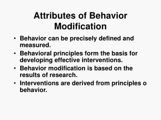 Attributes of Behavior Modification