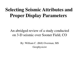 Selecting Seismic Attributes and Proper Display Parameters 
