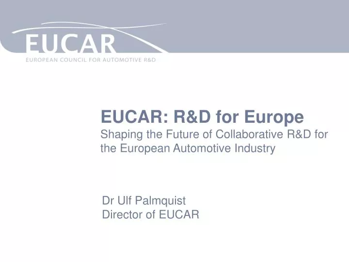 eucar r d for europe shaping the future of collaborative r d for the european automotive industry