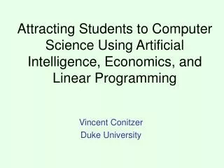 Attracting Students to Computer Science Using Artificial Intelligence, Economics, and Linear Programming