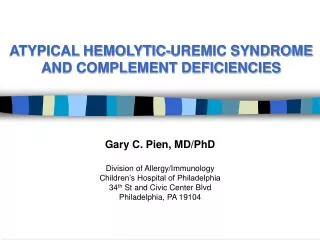 ATYPICAL HEMOLYTIC-UREMIC SYNDROME AND COMPLEMENT DEFICIENCIES
