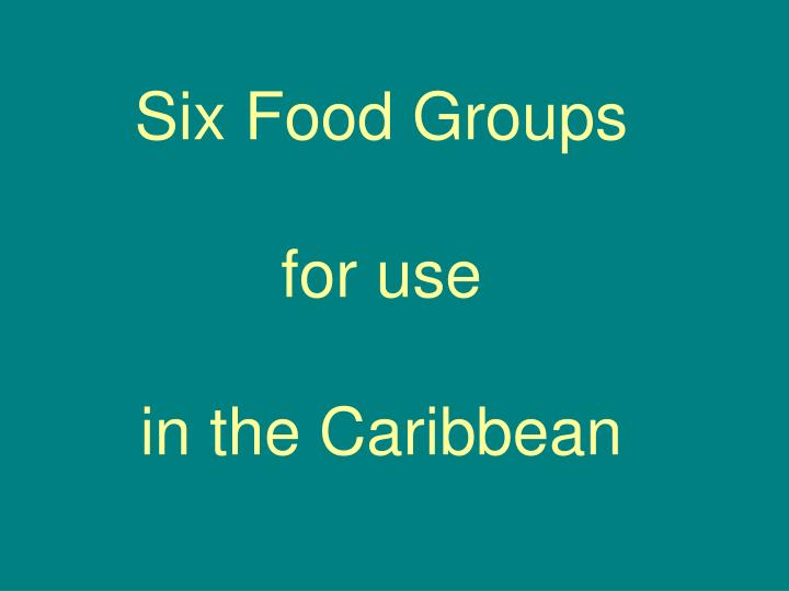 six food groups for use in the caribbean